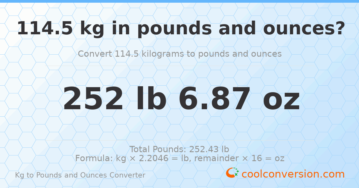 114.5 kg to lbs and oz — 114.5 kg = 252 lb 6.87 oz