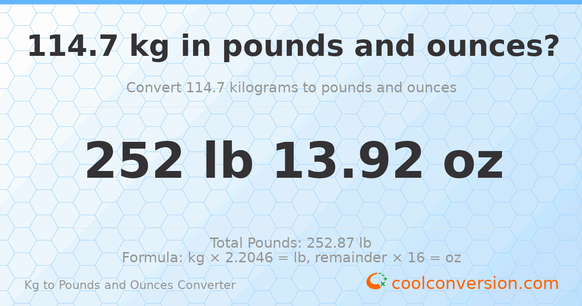 114.7 kg to lbs and oz — 114.7 kg = 252 lb 13.92 oz
