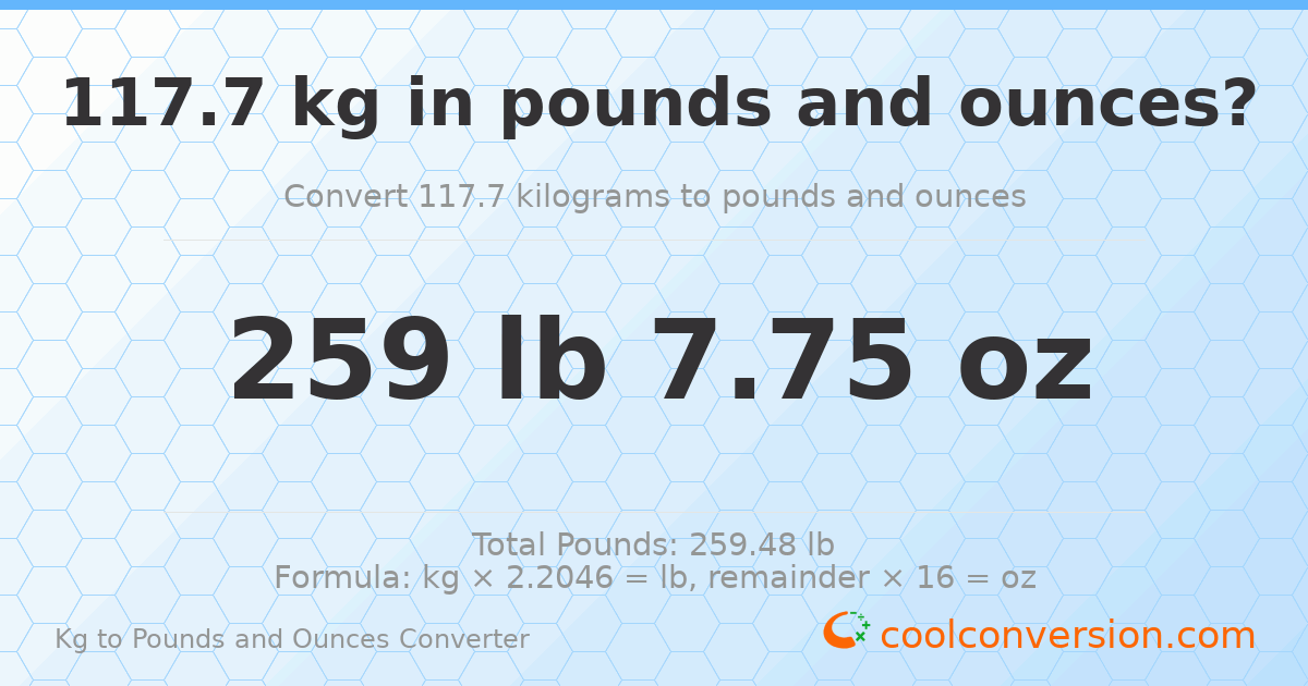 117.7 kg to lbs and oz — 117.7 kg = 259 lb 7.75 oz