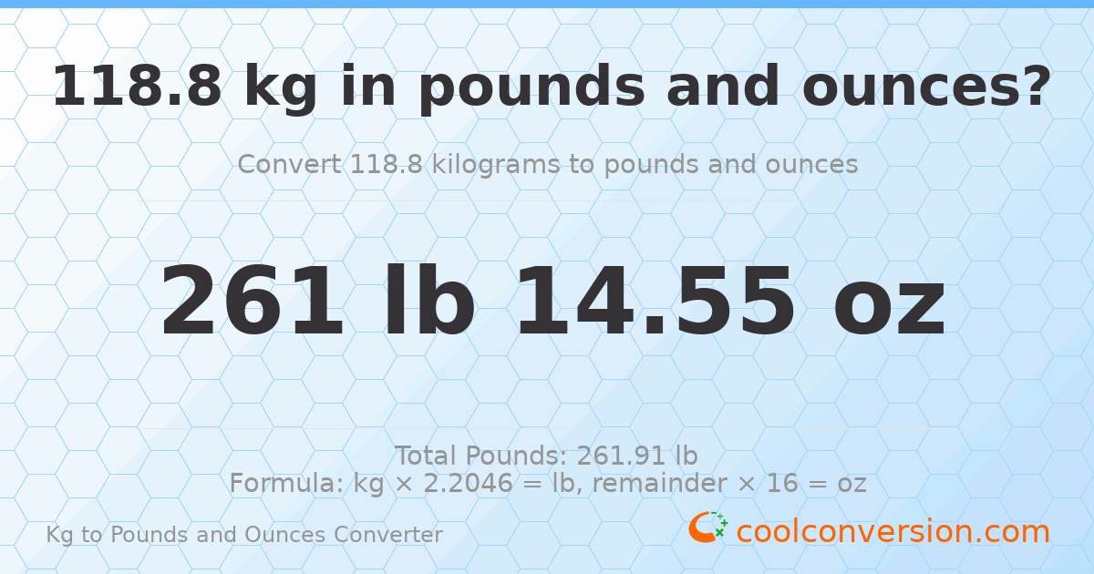 118.8 kg to lbs and oz — 118.8 kg = 261 lb 14.55 oz