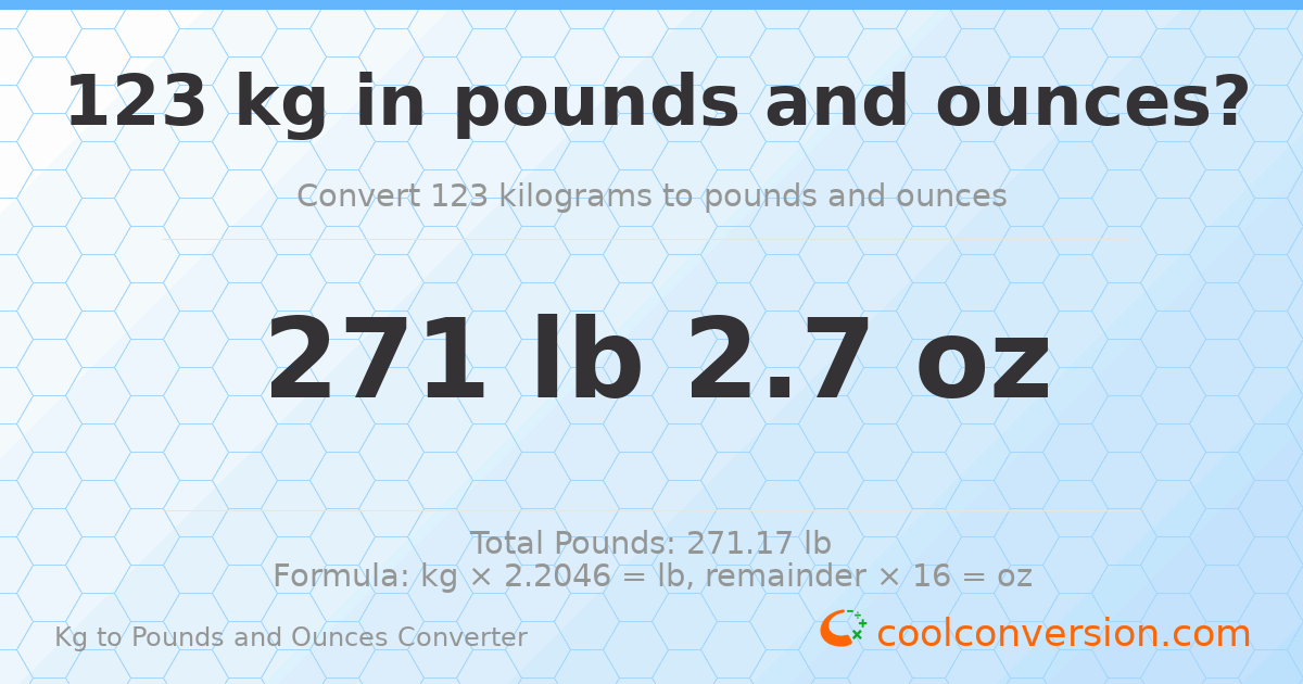 123 kg to lbs and oz — 123 kg = 271 lb 2.7 oz