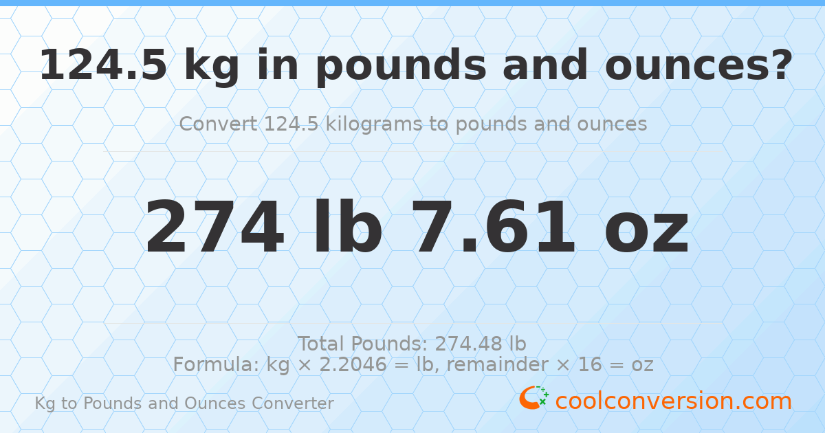 124.5 kg to lbs and oz — 124.5 kg = 274 lb 7.61 oz