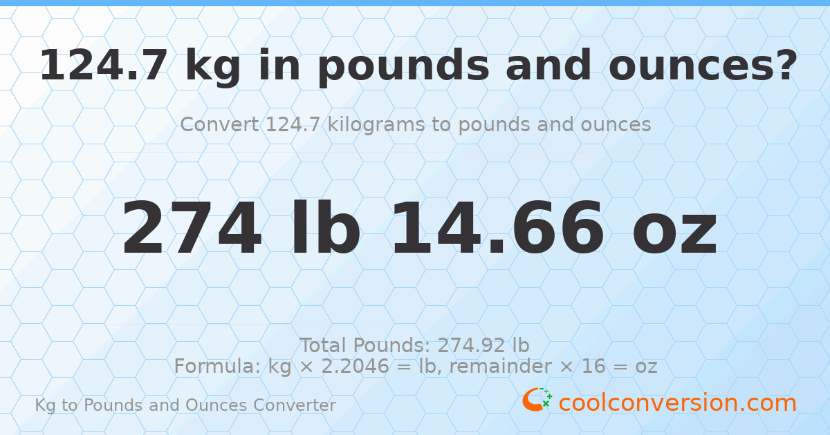 124.7 kg to lbs and oz — 124.7 kg = 274 lb 14.66 oz