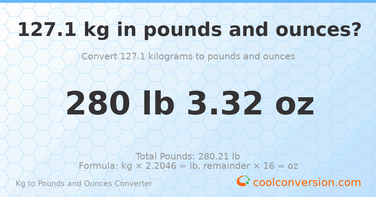 127.1 kg to lbs and oz — 127.1 kg = 280 lb 3.32 oz