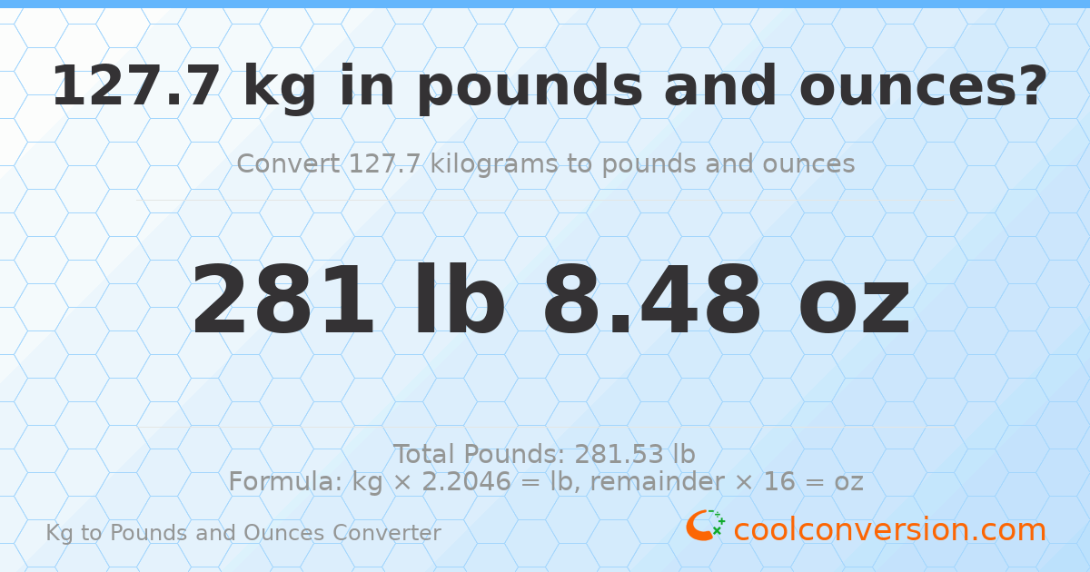 127.7 kg to lbs and oz — 127.7 kg = 281 lb 8.48 oz