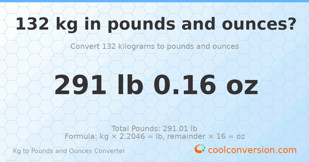 132 kg to lbs and oz — 132 kg = 291 lb 0.16 oz