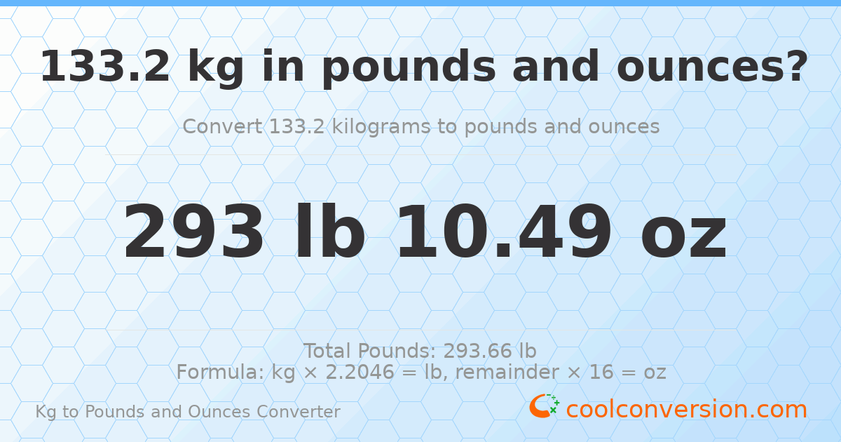 133.2 kg to lbs and oz — 133.2 kg = 293 lb 10.49 oz