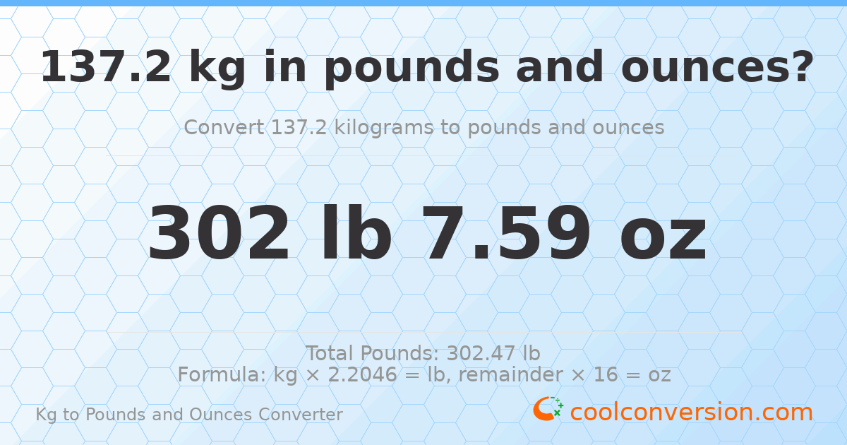 137.2 kg to lbs and oz — 137.2 kg = 302 lb 7.59 oz