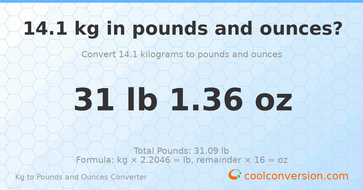 14.1 kg to lbs and oz — 14.1 kg = 31 lb 1.36 oz
