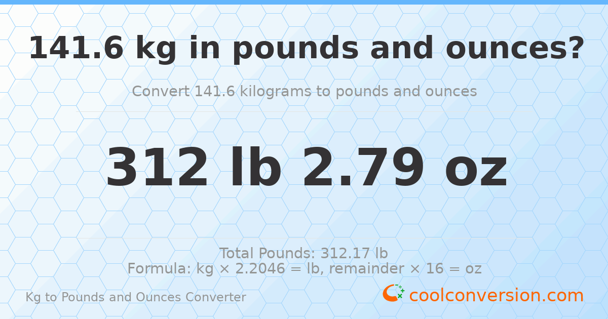 141.6 kg to lbs and oz — 141.6 kg = 312 lb 2.79 oz