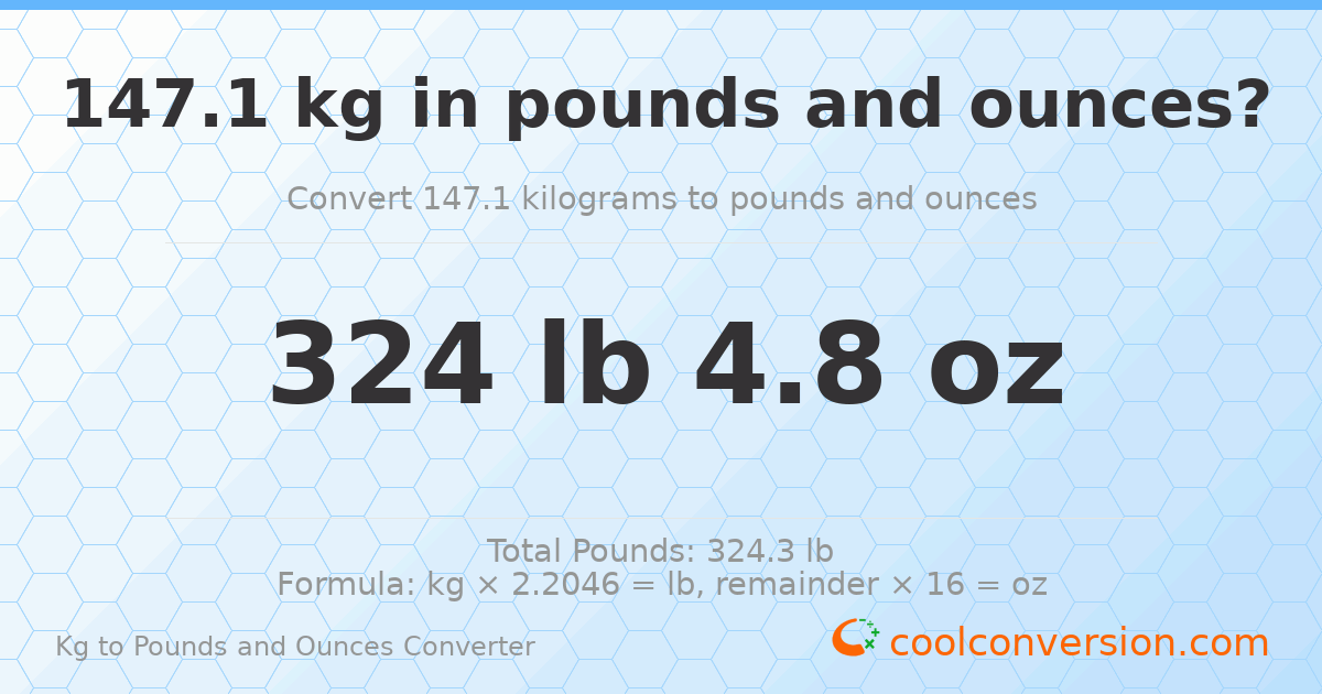 147.1 kg to lbs and oz — 147.1 kg = 324 lb 4.8 oz