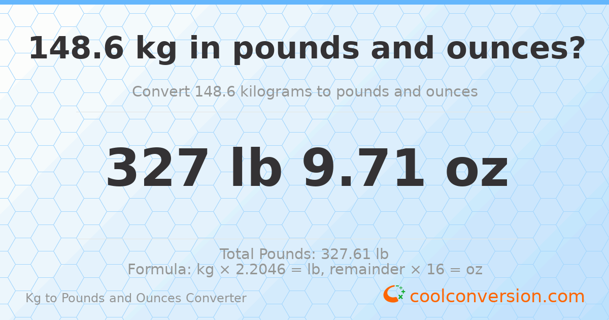 148.6 kg to lbs and oz — 148.6 kg = 327 lb 9.71 oz