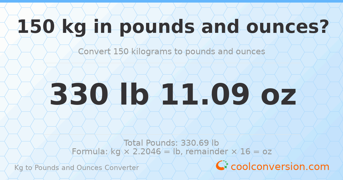 150 kg to lbs and oz — 150 kg = 330 lb 11.09 oz