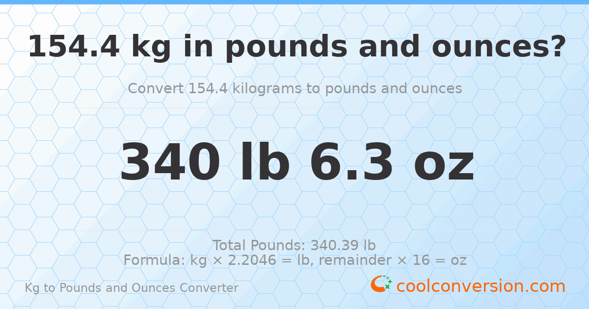 154.4 kg to lbs and oz — 154.4 kg = 340 lb 6.3 oz