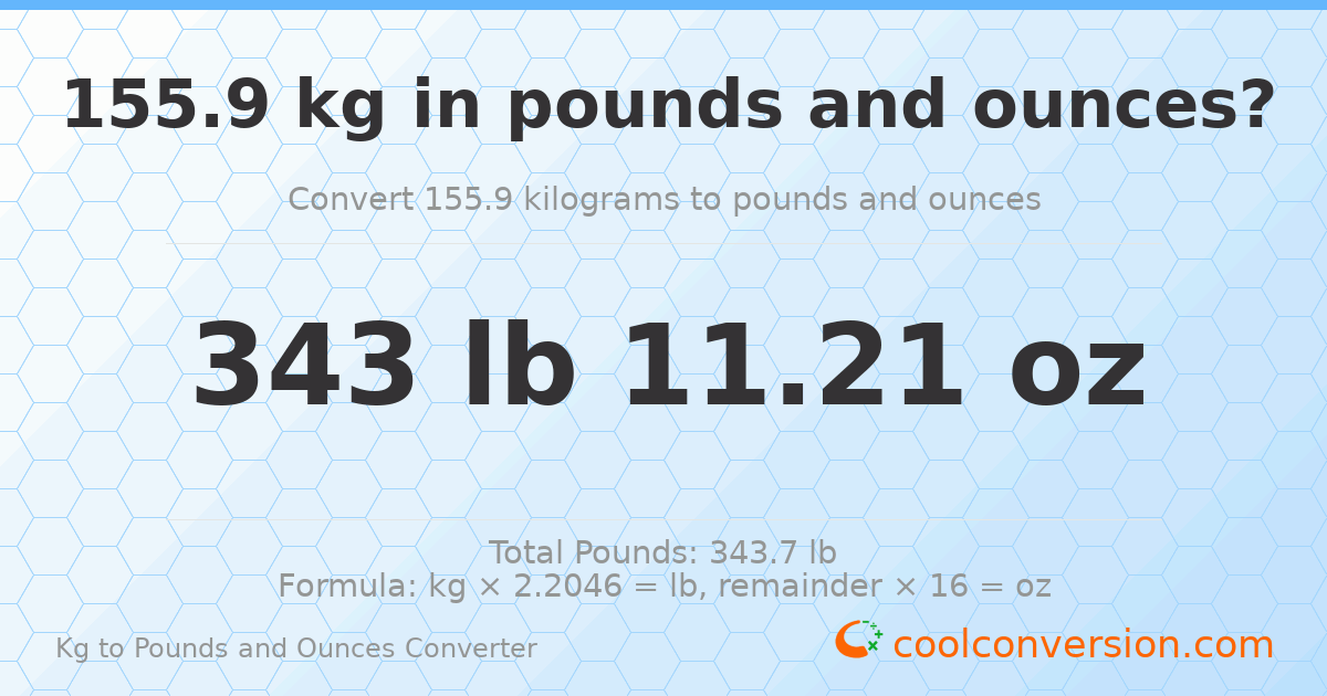 155.9 kg to lbs and oz — 155.9 kg = 343 lb 11.21 oz