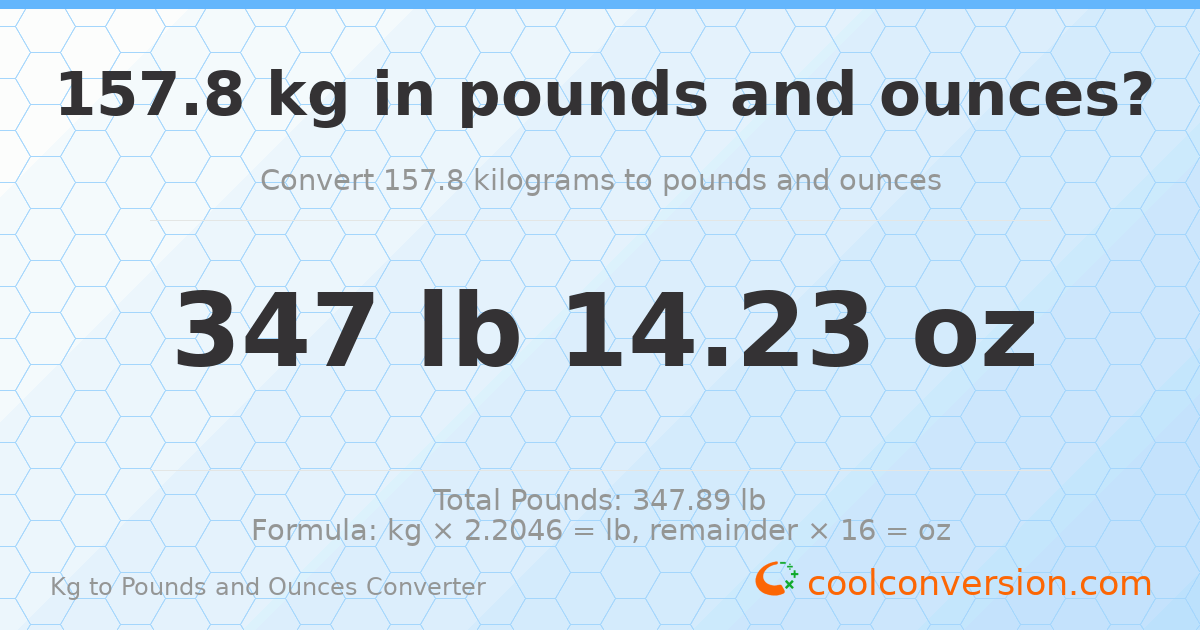 157.8 kg to lbs and oz — 157.8 kg = 347 lb 14.23 oz