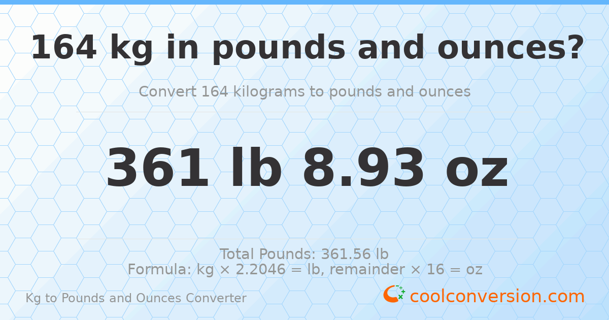 164 kg to lbs and oz — 164 kg = 361 lb 8.93 oz