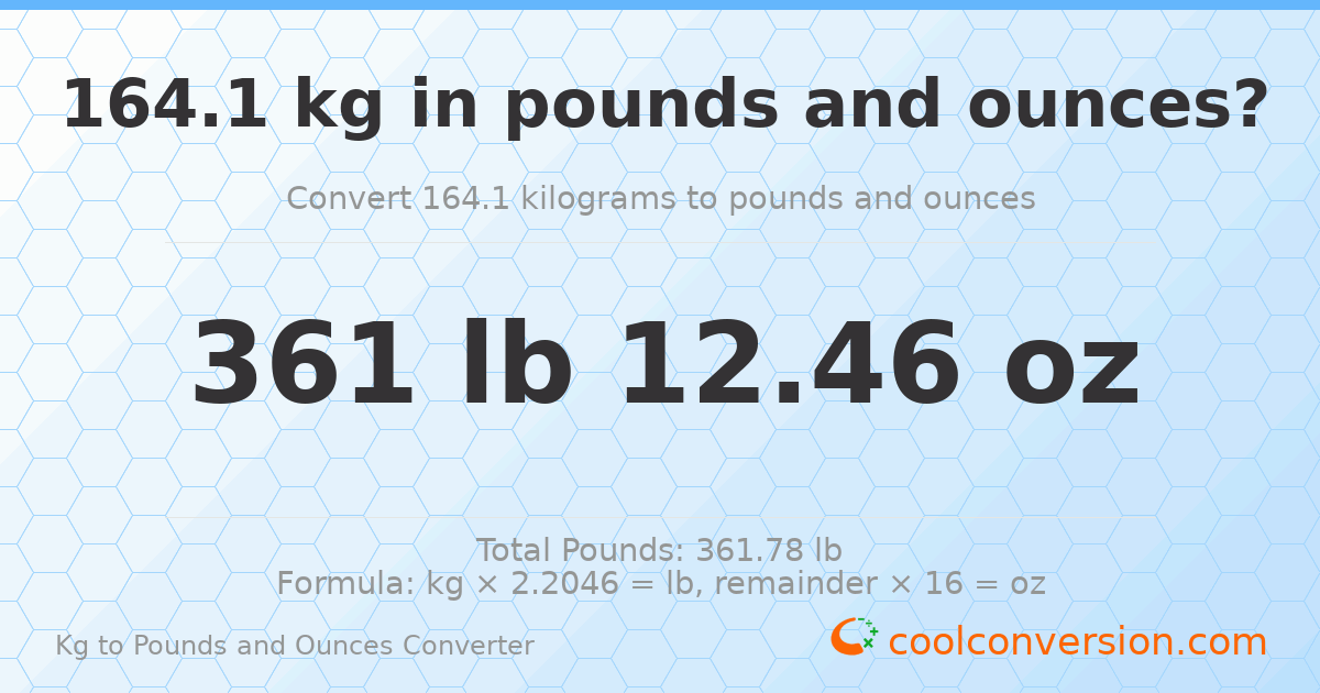 164.1 kg to lbs and oz — 164.1 kg = 361 lb 12.46 oz