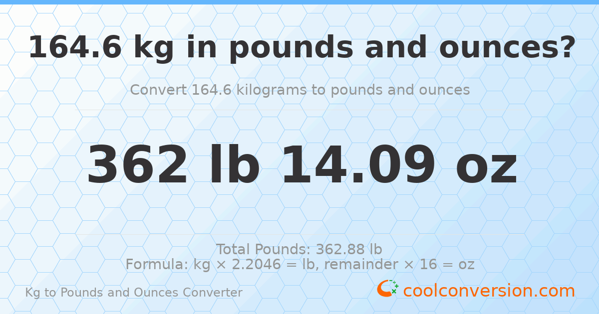 164.6 kg to lbs and oz — 164.6 kg = 362 lb 14.09 oz