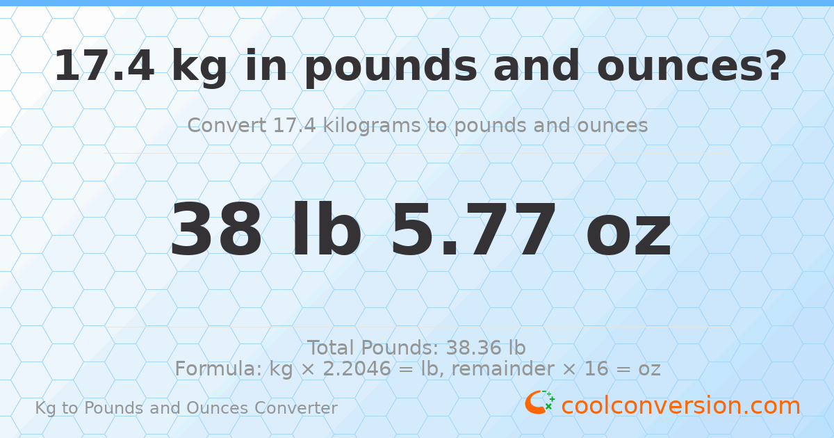 17.4 kg to lbs and oz — 17.4 kg = 38 lb 5.77 oz