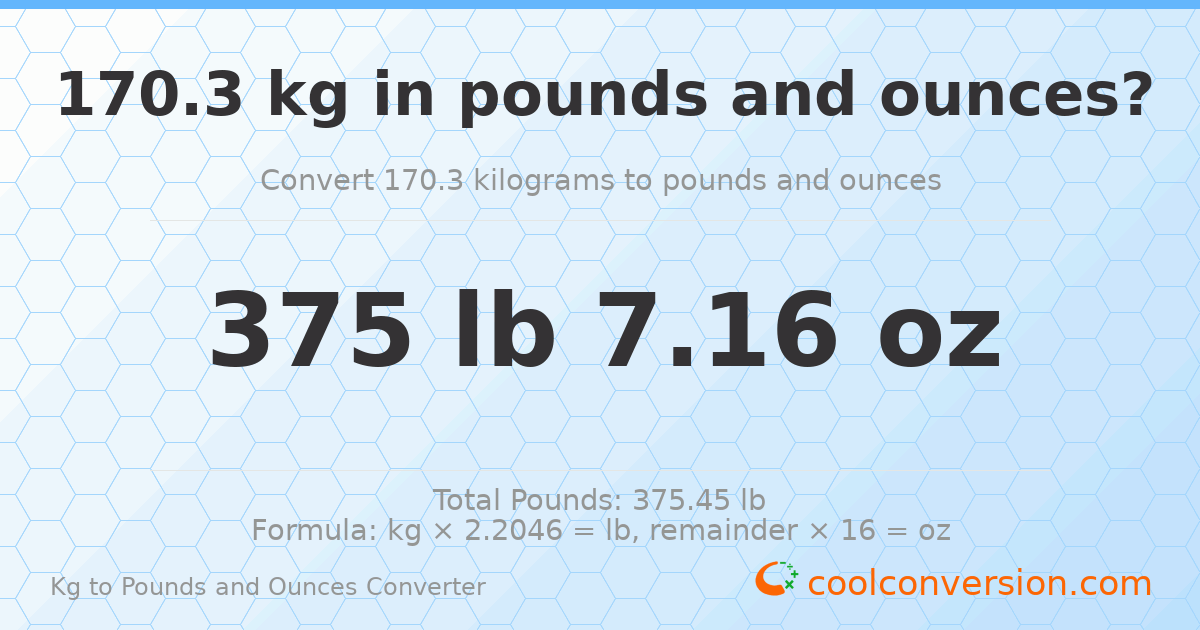 170.3 kg to lbs and oz — 170.3 kg = 375 lb 7.16 oz