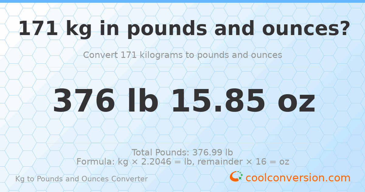 171 kg to lbs and oz — 171 kg = 376 lb 15.85 oz