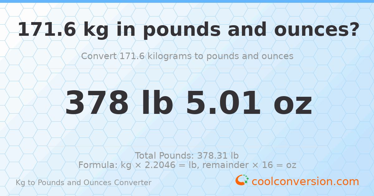 171.6 kg to lbs and oz — 171.6 kg = 378 lb 5.01 oz