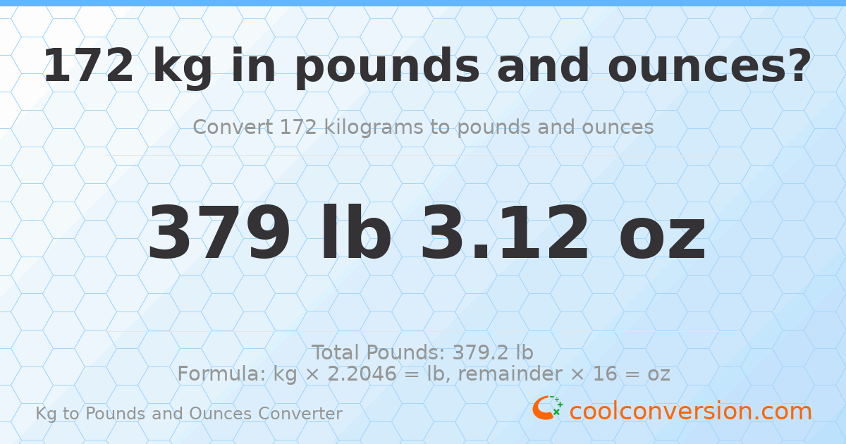 172 kg to lbs and oz — 172 kg = 379 lb 3.12 oz
