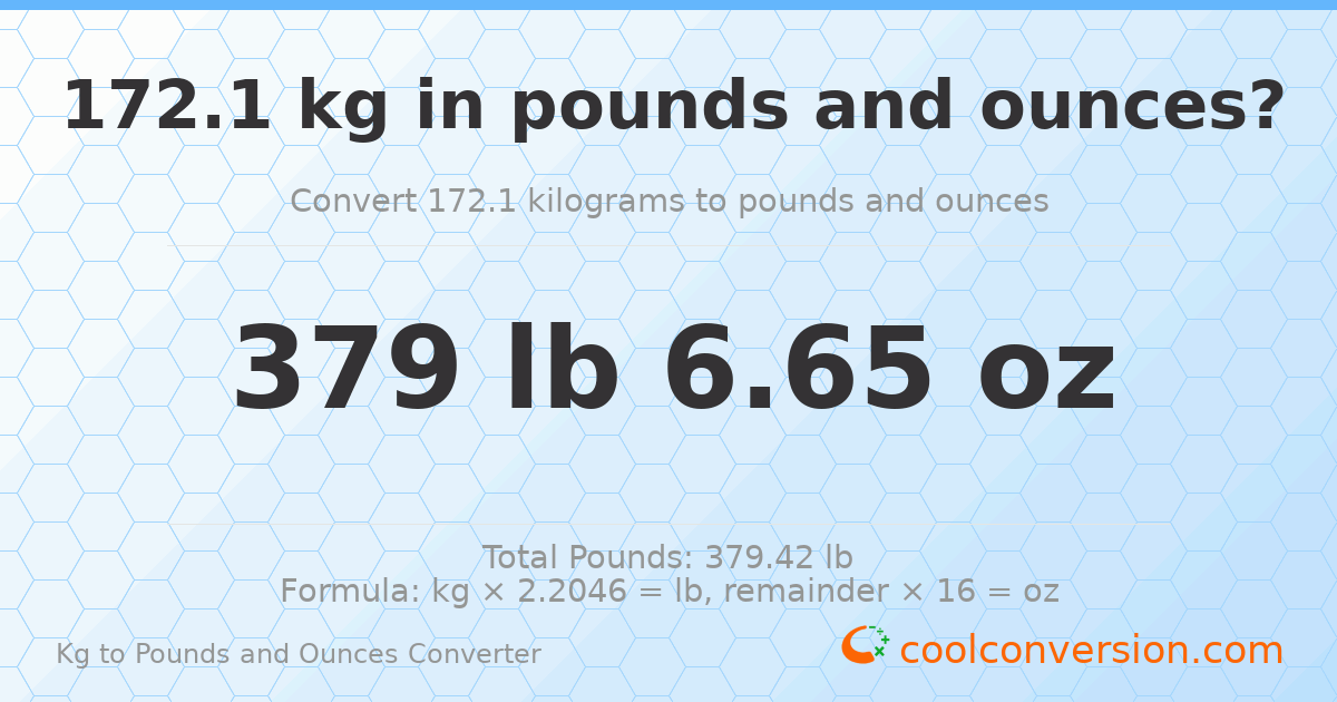 172.1 kg to lbs and oz — 172.1 kg = 379 lb 6.65 oz