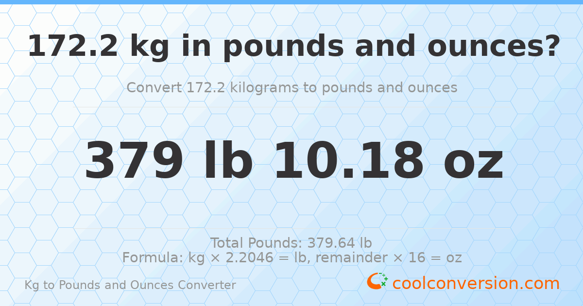172.2 kg to lbs and oz — 172.2 kg = 379 lb 10.18 oz