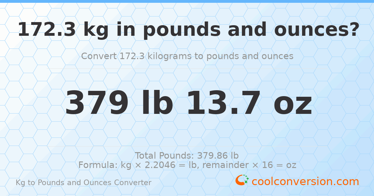 172.3 kg to lbs and oz — 172.3 kg = 379 lb 13.7 oz