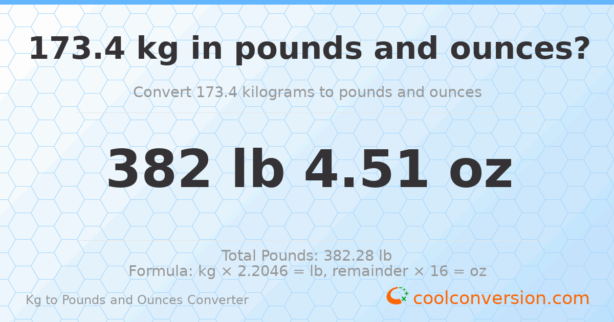 173.4 kg to lbs and oz — 173.4 kg = 382 lb 4.51 oz