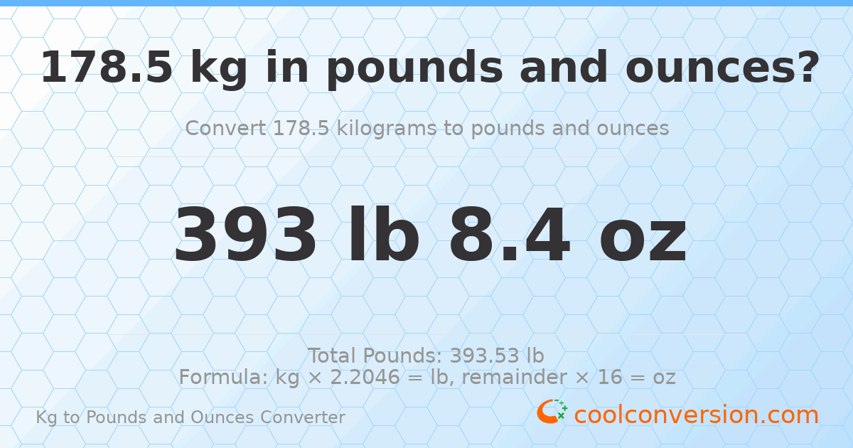 178.5 kg to lbs and oz — 178.5 kg = 393 lb 8.4 oz