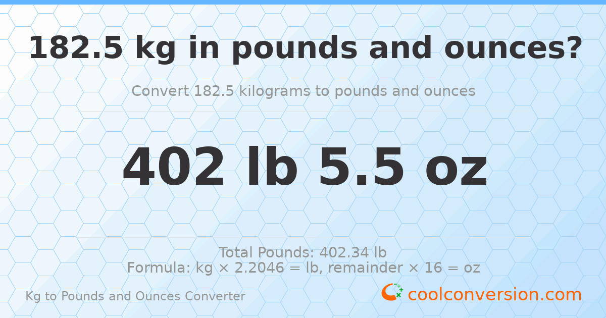 182.5 kg to lbs and oz — 182.5 kg = 402 lb 5.5 oz