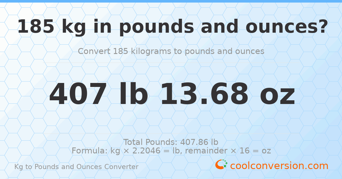 185 kg to lbs and oz — 185 kg = 407 lb 13.68 oz