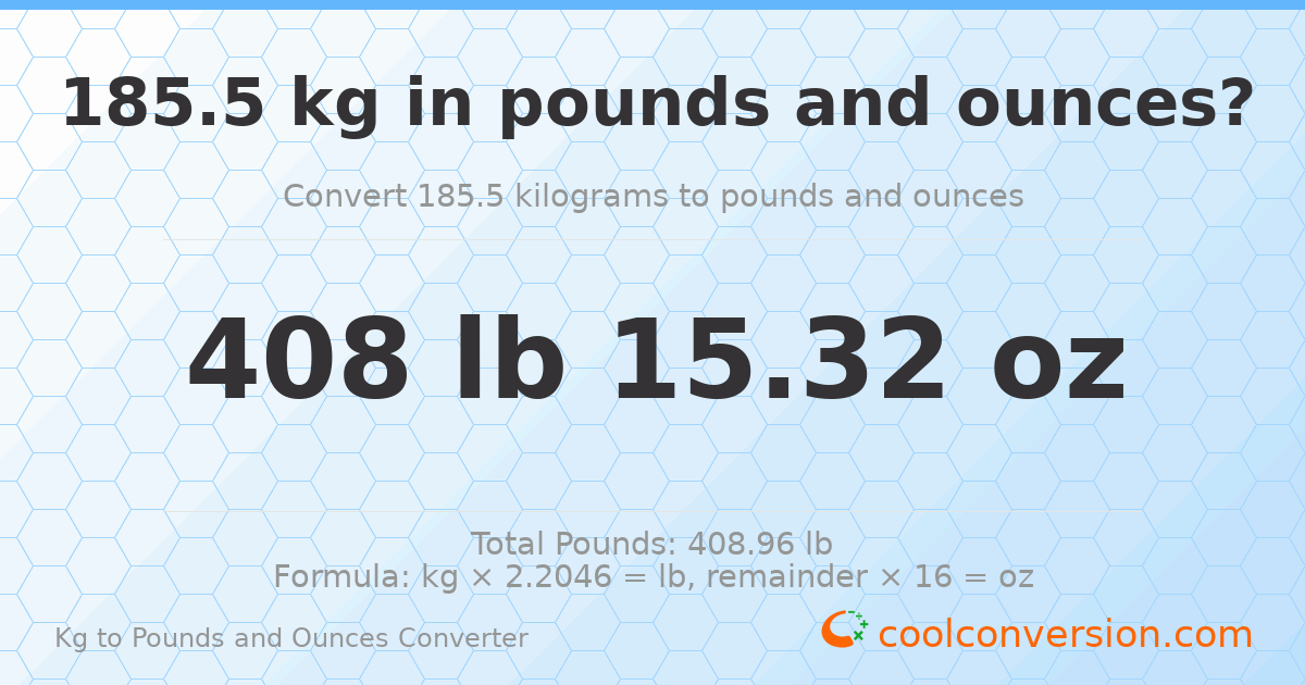 185.5 kg to lbs and oz — 185.5 kg = 408 lb 15.32 oz