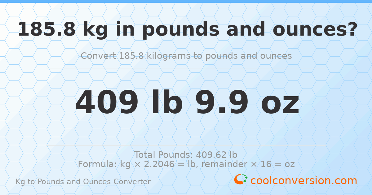 185.8 kg to lbs and oz — 185.8 kg = 409 lb 9.9 oz
