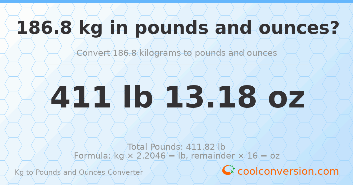 186.8 kg to lbs and oz — 186.8 kg = 411 lb 13.18 oz
