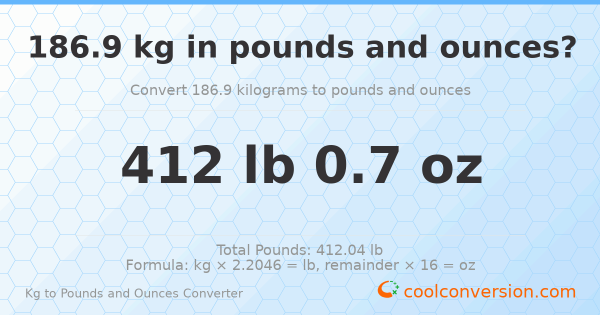 186.9 kg to lbs and oz — 186.9 kg = 412 lb 0.7 oz