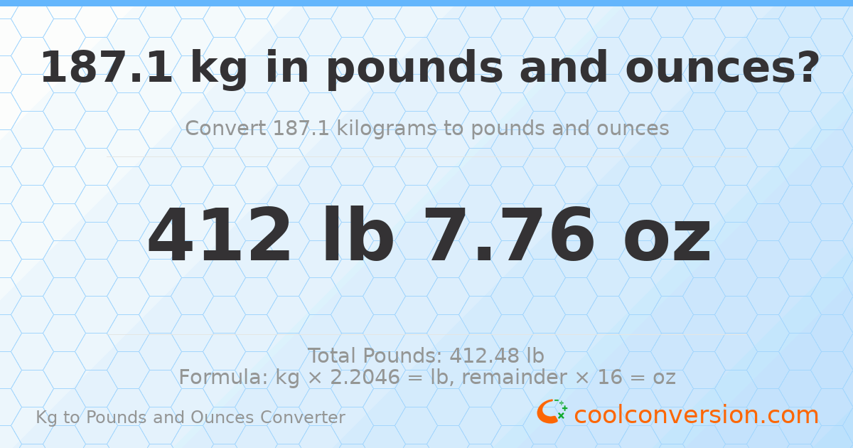 187.1 kg to lbs and oz — 187.1 kg = 412 lb 7.76 oz