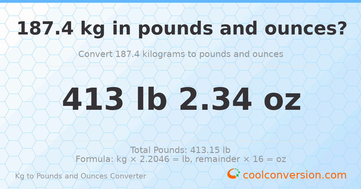 187.4 kg to lbs and oz — 187.4 kg = 413 lb 2.34 oz