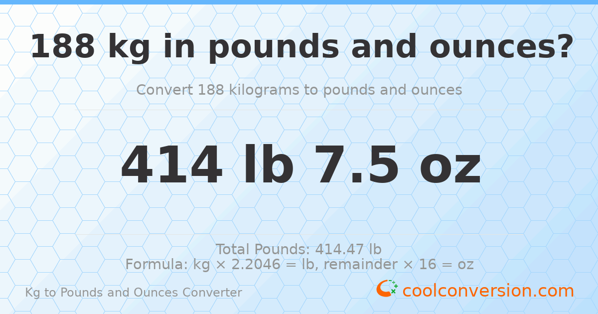 188 kg to lbs and oz — 188 kg = 414 lb 7.5 oz