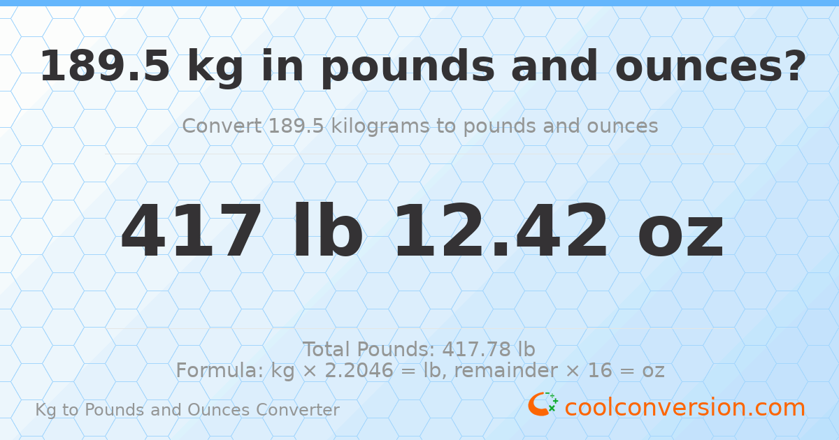 189.5 kg to lbs and oz — 189.5 kg = 417 lb 12.42 oz