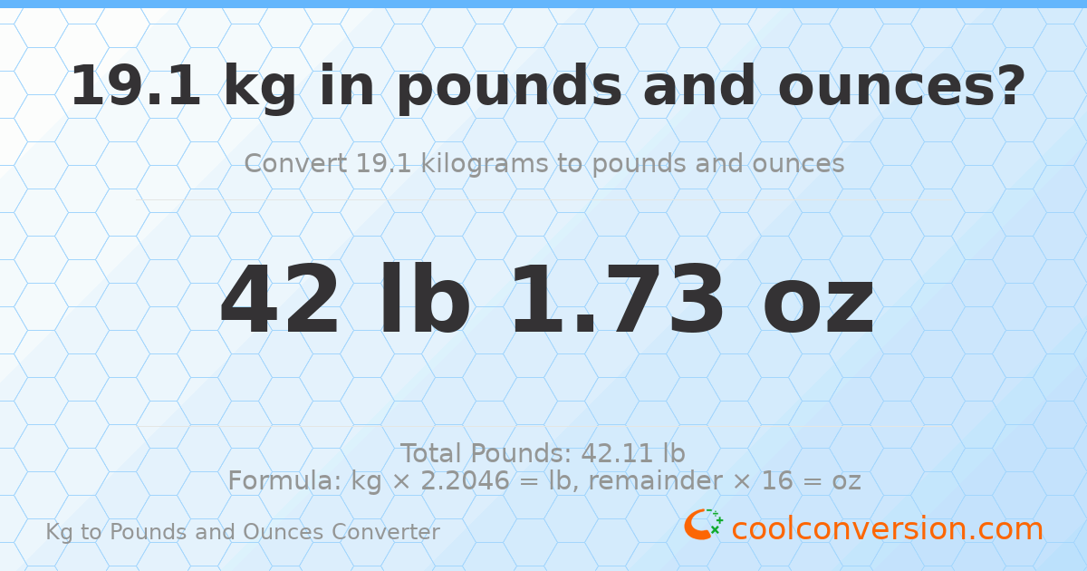 19.1 kg to lbs and oz — 19.1 kg = 42 lb 1.73 oz