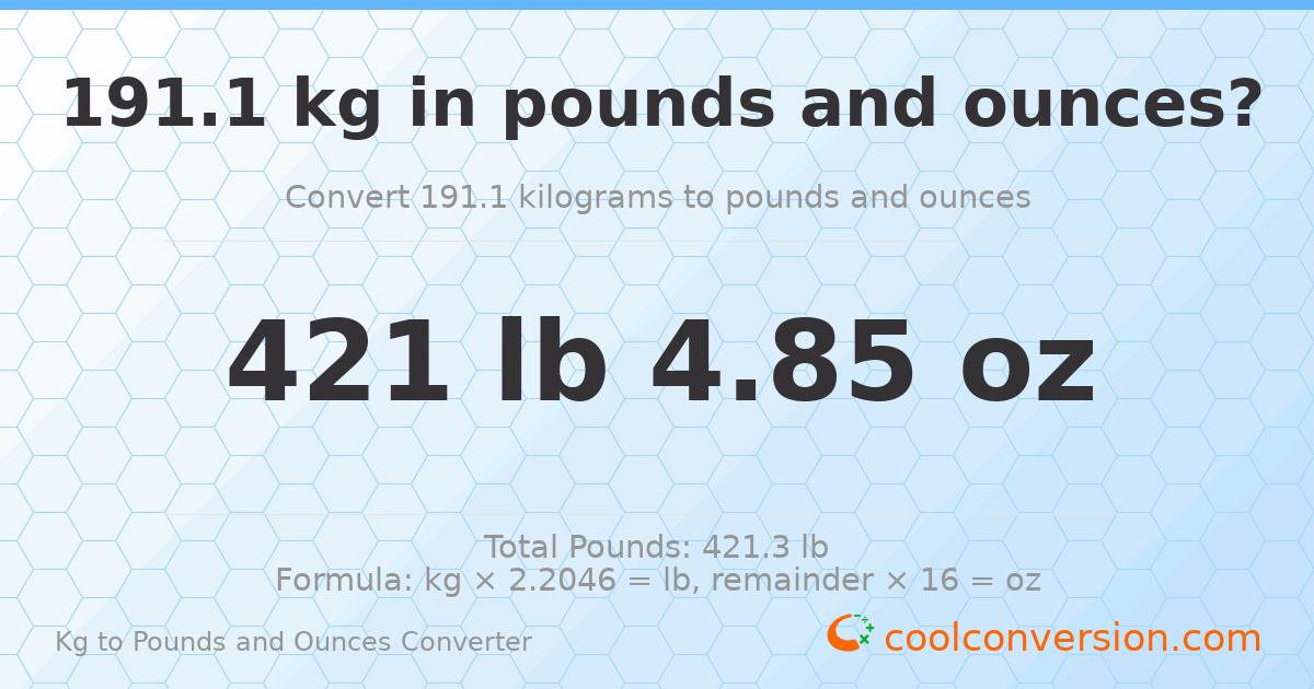 191.1 kg to lbs and oz — 191.1 kg = 421 lb 4.85 oz