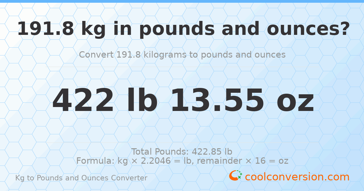 191.8 kg to lbs and oz — 191.8 kg = 422 lb 13.55 oz