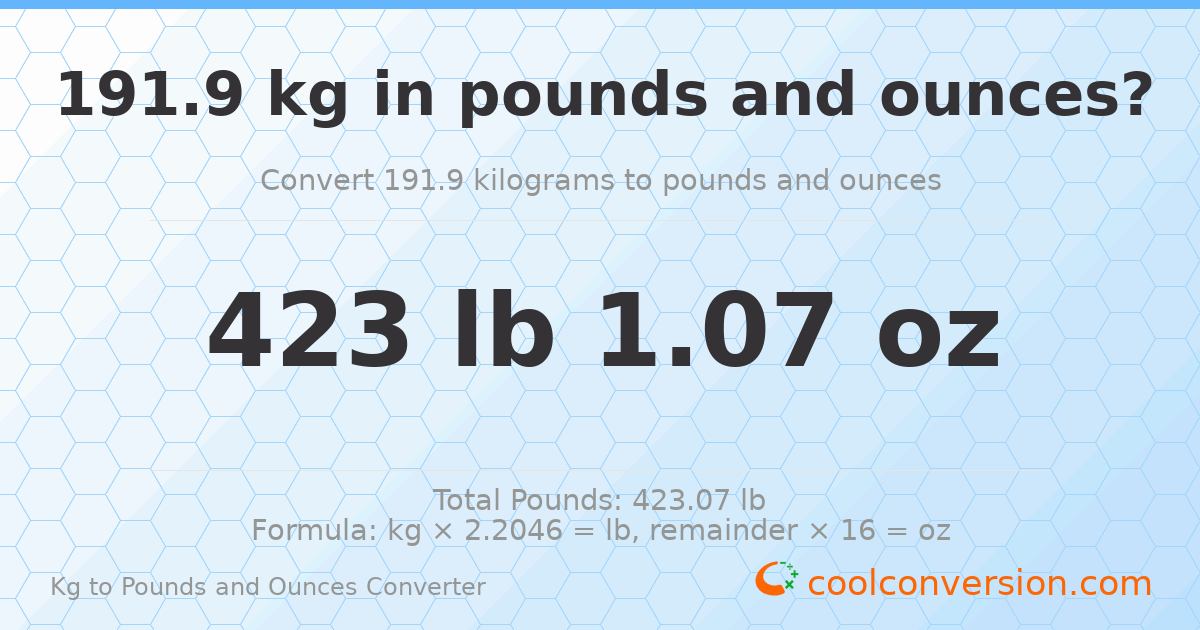 191.9 kg to lbs and oz — 191.9 kg = 423 lb 1.07 oz