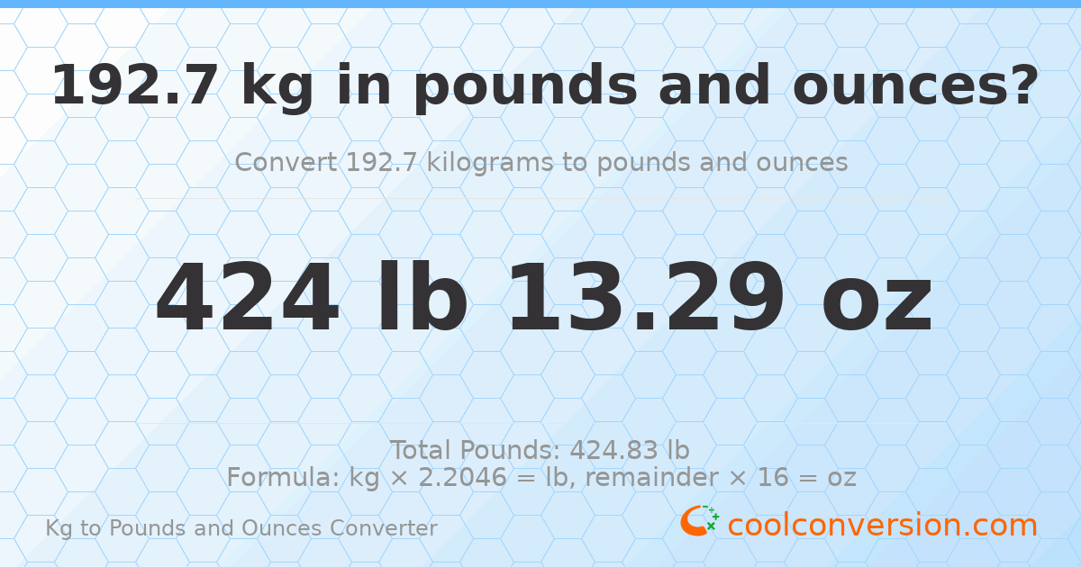 192.7 kg to lbs and oz — 192.7 kg = 424 lb 13.29 oz