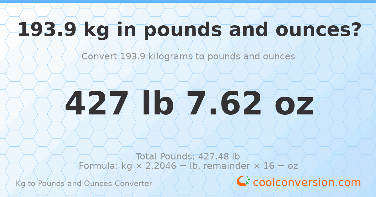 193.9 kg to lbs and oz — 193.9 kg = 427 lb 7.62 oz