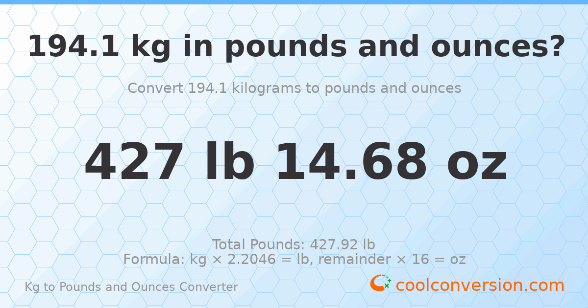 194.1 kg to lbs and oz — 194.1 kg = 427 lb 14.68 oz